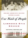 Our Kind of People By Lawrence Otis Graham